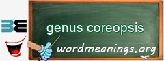 WordMeaning blackboard for genus coreopsis